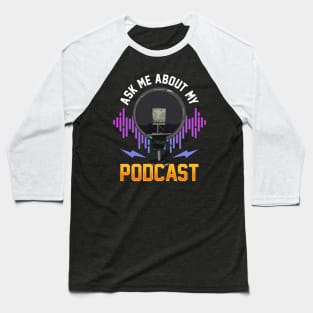 Ask Me About My Podcast Cute Podcasters Baseball T-Shirt